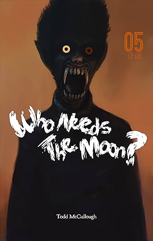 Who Needs the Moon #5