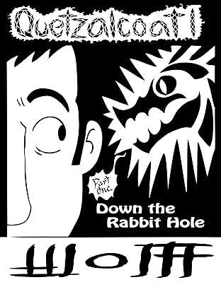Quetzalcoatl Vol. 1: Down The Rabbit Hole