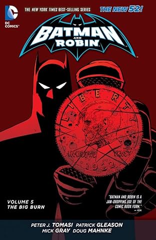 Batman and Robin (2011-2015) Vol. 5: The Big Burn