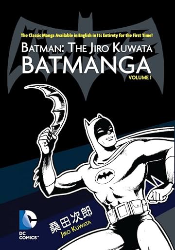 Batman: The Jiro Kuwata Batmanga Vol. 1