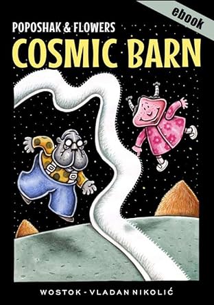 Poposhak and Flowers: Cosmic Barn