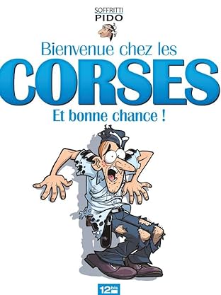 Bienvenue chez les Corses et bonne chance !