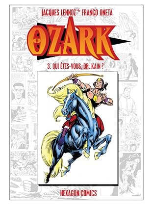 OZARK Vol. 3: Qui êtes-vous, Dr. Kain?