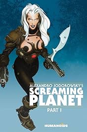 Alexandro Jodorowsky's Screaming Planet Vol. 1