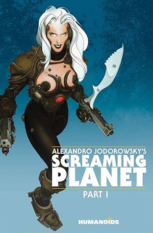 Alexandro Jodorowsky's Screaming Planet Vol. 1