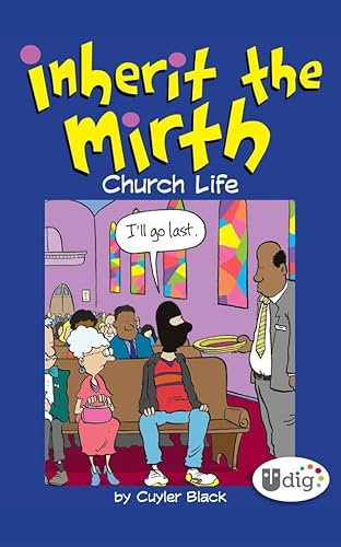 Inherit the Mirth: Church Life