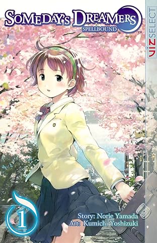 Someday's Dreamers: Spellbound Vol. 1