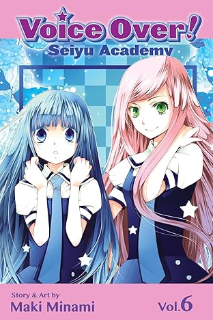 Voice Over!: Seiyu Academy Vol. 6