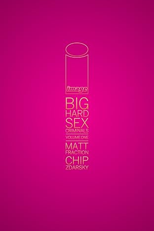 Big Hard Sex Criminals Vol. 1