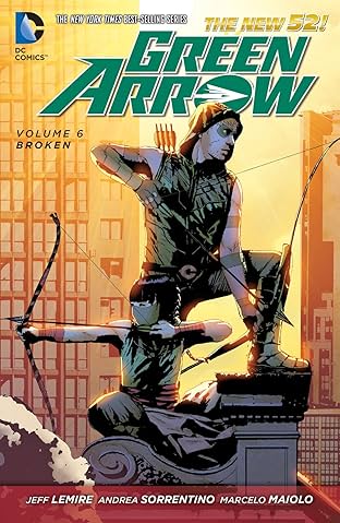 Green Arrow (2011-2016) Vol. 6: Broken