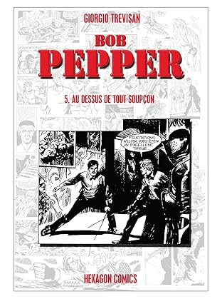 BOB PEPPER Vol. 5: Au dessus de tout soupcon