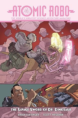 Atomic Robo & The Savage Sword of Doctor Dinosaur