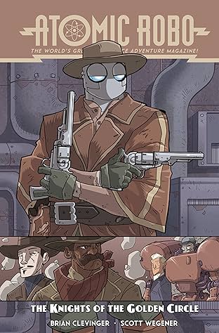 Atomic Robo & The Knights of The Golden Circle