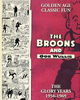 The Broons and Oor Wullie: The Glory Years: 1956 - 1969
