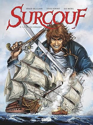 Surcouf Vol. 3: Le roi des corsaires