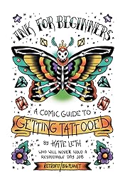 Ink for Beginners: A Comic Guide to Getting Tattooed