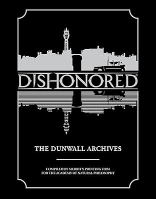 Dishonored: The Dunwall Archives