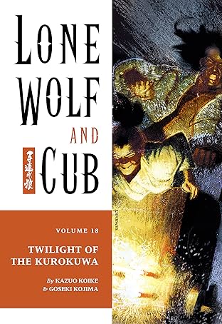 Lone Wolf and Cub Vol. 18: Twilight of the Kurokuwa