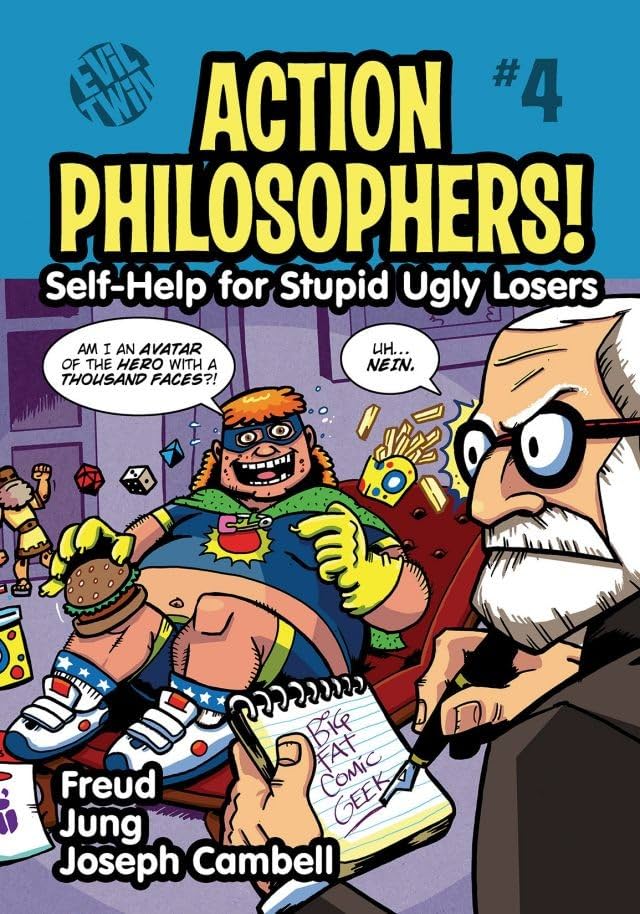 Action Philosophers #4: Self-Help for Stupid, Ugly Losers! (Freud, Jung and Joseph Campbell)