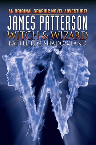 James Patterson's Witch & Wizard Vol. 1: Battle for Shadowland
