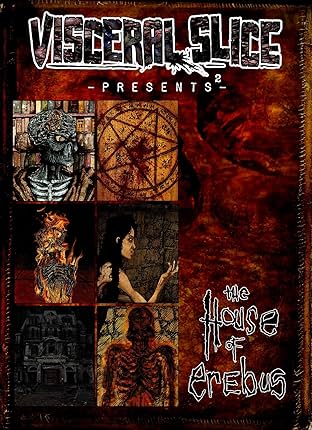 Visceral Slice Presents #2: The House of Erebus
