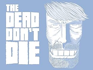The Dead Don't Die #3