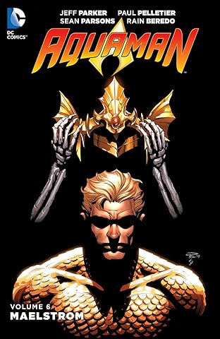 Aquaman (2011-2016) Vol. 6: Maelstrom