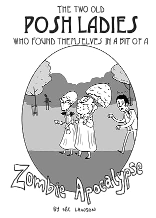 The Two Posh Old Ladies Who Found Themselves in a bit of a Zombie Apocalypse