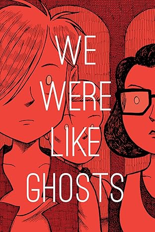 We Were Like Ghosts