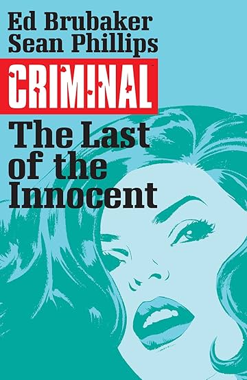 Criminal Vol. 6: The Last Of The Innocent