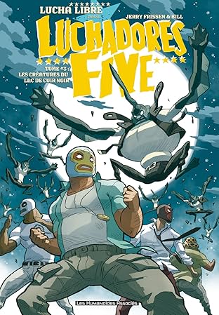 Luchadores five Vol. 3: Les Créatures du lac de cuir noir