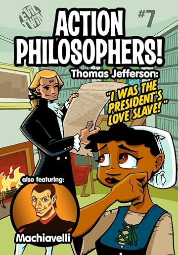Action Philosophers #7: Machiavelli & Thomas Jefferson!
