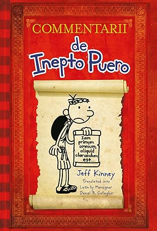 Diary Of A Wimpy Kid Vol. 1: Latin Edition: Commentarii de Inepto Puero