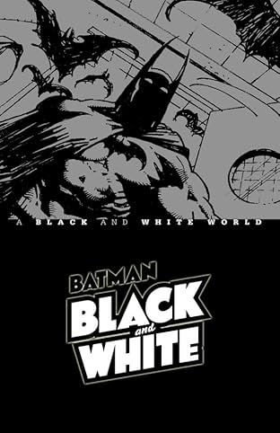 Batman Black & White: A Black and White World