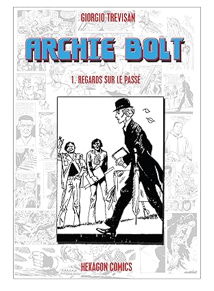 ARCHIE BOLT Vol. 1: Regards sur le Passé