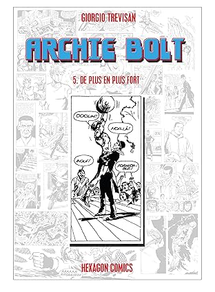 ARCHIE BOLT Vol. 5: De Plus en Plus Fort