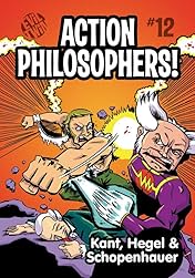 Action Philosophers #12: Kant, Hegel and Schoppenhauer!