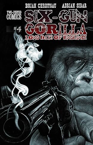 Six-Gun Gorilla: Long Days of Vengeance #4