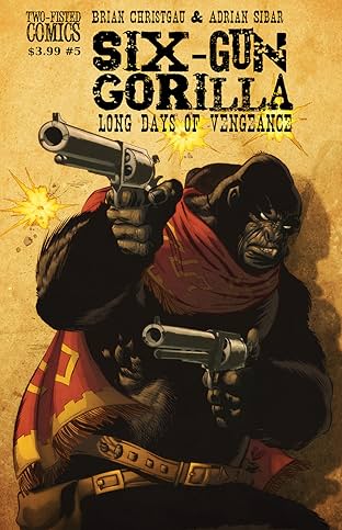 Six-Gun Gorilla: Long Days of Vengeance #5