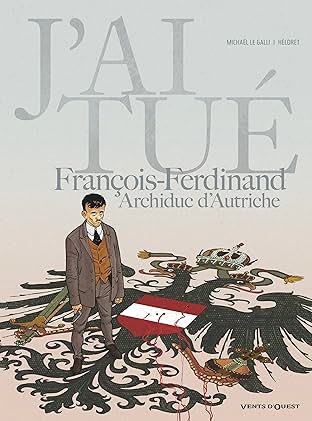 J'ai tué François-Ferdinand, Archiduc d'Autriche