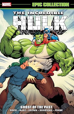 Incredible Hulk Epic Collection: Ghosts of the Past
