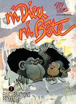 Ni Dieu ni bête Vol. 1: Élucubrations primales