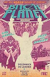 Bitch Planet Vol. 1: Extraordinary Machine