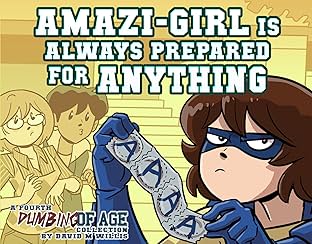 Dumbing of Age Vol. 4: Amazi-Girl Is Always Prepared for Anything