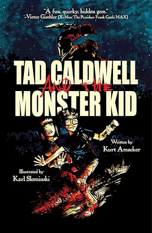 Tad Caldwell and the Monster Kid