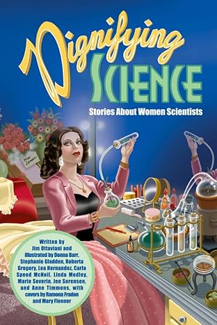 Dignifying Science: Stories About Women Scientists