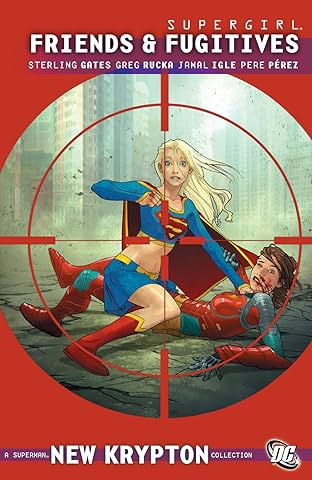 Supergirl (2005-2011) Vol. 7: Friends and Fugitives