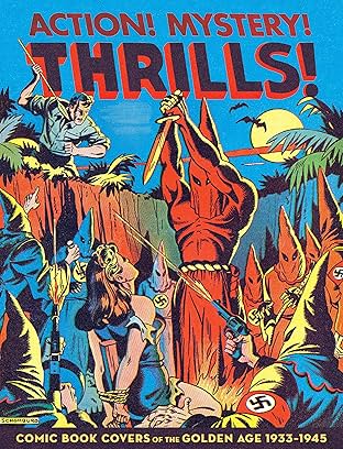 Action! Mystery! Thrills!: Comic Book Covers of the Golden Age 1933–1945