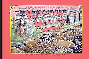 The Amazing, Enlightening and Absolutely True Adventures of Katherine Whaley