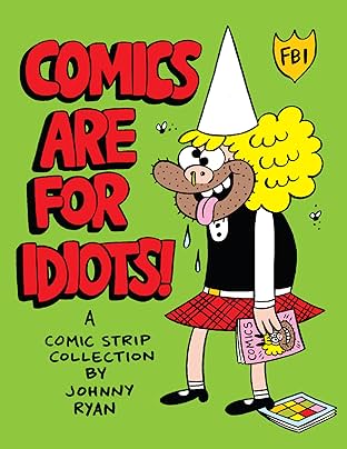 Blecky Yuckerella Vol. 3: Comics are for Idiots!